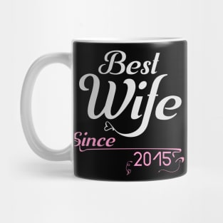 Best wife since 2015 ,wedding anniversary Mug